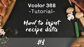 Tutorial Vcolor 368 |  How to input recipe data