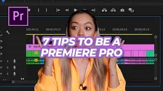 7 TIPS TO EDIT LIKE A PRO IN PREMIERE / HOW I EDIT MY VIDEOS