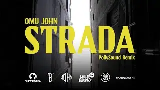 Omu John - Strada •PollySound REMIX (Audio)