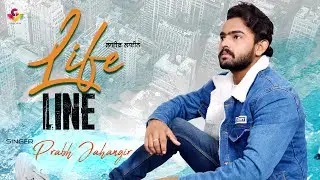 New Punjabi Song 2021 | Prabh Jahangir | Life Line | Goyal Music | Latest Punjabi Songs 2021