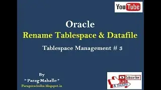 Rename Tablespace ( Tablespace Management #3 )/* Step By Step /* 