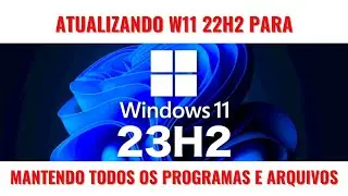 Atualizando o Windows 11 22H2 para a 23H2 em um computador incompatível e sem perder nada.