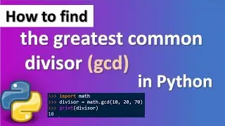 How to find the greatest common divisor (gcd) in Python