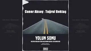 Tuğrul Bektaş - Yolun Sonu (feat. Caner Aksoy) | 2019 Official Audio