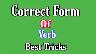 Fill in the blanks with correct form of verbs | Correct Form of Verbs
