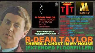 R-DEAN TAYLOR - THERES A GHOST IN MY HOUSE (EXTENDED FLOORFILLER) (1967)