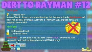 I MADE A HUGE MISTAKE!!! RIP WLSSSS | #12 DIRT TO RAYMAN | Growtopia