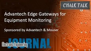 Advantech Edge Gateways for Equipment Monitoring -- Advantech and Mouser Electronics
