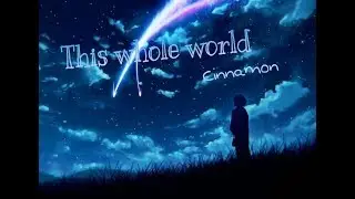 AMV /This whole world/