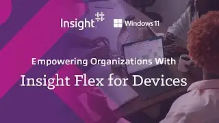 Empowering Organizations With Insight Flex for Devices