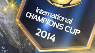 International Champions Cup 2014 - intro