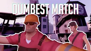the dumbest game of tf2 I've ever played