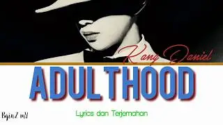 Kang Daniel - Adulthood [Lyrics Han/Rom/INA]