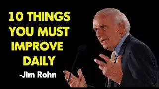 10 Things You MUST IMPROVE Daily | Jim Rohn Shares Secrets to Improve Your Life.