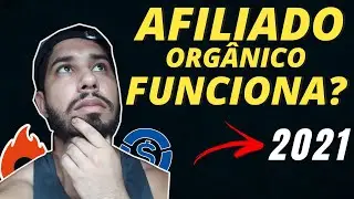 Afiliado Orgânico Funciona? Vale a Pena? funciona mesmo?