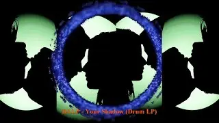 DJ.LP - Your Shadow (Drum LP) (2025, NewMusic, Mix, Remix, Studio Work Ableton)