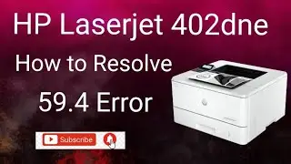 59.4/59.3 Error - How to Solve /HP Laserjet M402dne