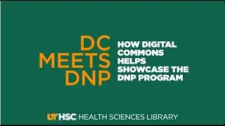 DC Meets DNP: How Digital Commons Helps Showcase the DNP Program