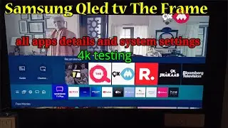Samsung the frame qled tv apps explain, system settings, 4k video testing.