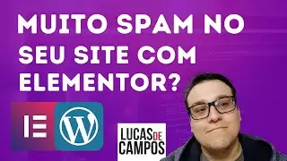 Como resolver o problema do SPAM em sites com formulários do Elementor no Wordpress