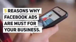 5 Reasons Why Facebook Ads Are Must For Your Business