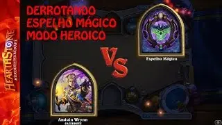 HEARTHSTONE: DERROTANDO ESPELHO MAGICO HEROICO + Deck