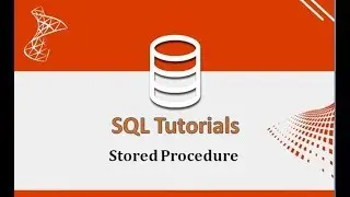 SQL Tutorials - 18.Stored Procedure in SQL