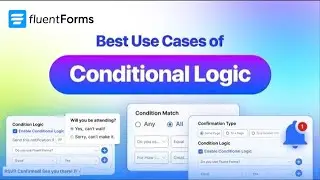 7 Best Use-Cases of Conditional Logic in Fluent Forms
