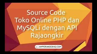 Source Code Toko Online PHP dan MySQLi dengan API Rajaongkir