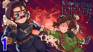 We Were Here Forever #1