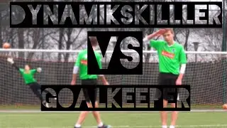 Dynamikskiller vs Goalkeeper | DynamikSkiller