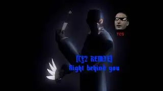 Right behind you TCS remix