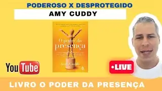 Livro O PODER DA PRESENÇA - PODEROSO X DESPROTEGIDO - Amy Cuddy #neurologia#linguagemcorporal#livro