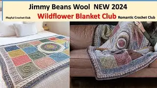NEW The Wildflower Blanket Club Crochet or Knit from Jimmy Beans Wool  Starts Jan 2024  MUST SEE!!
