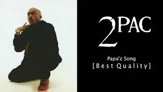 2Pac - Papa’z Song (feat. Mopreme) (Official Da Bastard's Mix) (Best Quality)