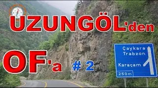 UZUNGÖLDEN OF'a  / UZUNGÖL OF ARASI / KARADENİZİN MÜTHİŞ MANZARASI  / 2.Bölüm