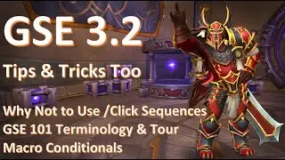 GSE Tips and Tricks 2 - Macros - Conditionals - GSE 101 - World of Warcraft TWW and Pre-Patch