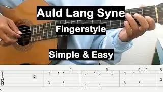 Auld Lang Syne Guitar Tutorial Fingerstyle Guitar Tab "Simple & Easy" Guitar Lessons for Beginners