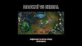 MAOKAİ VS EZREAL #shorts