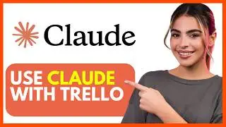 How to use Claude with Trello