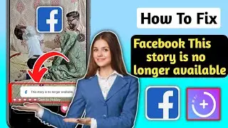 How To Fix Facebook This story is no longer available [2023] story longer available
