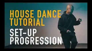 House Dance Tutorial - Set Up Progression (Watch Till The End!)