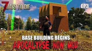 Apocalypse Now Mod | BASE BUILDING | S1 03 | 7 Days To Die | Alpha 20
