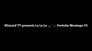 La La La 🎵 🎶- Fortnite Montage #5