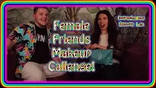 Female-Friend Makeup Challenge