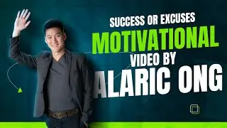 SUCCESS OR EXCUSES - Alaric Ong's Powerful Motivation to Overcome Challenges