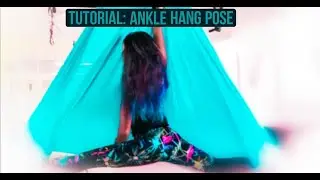 TUTORIAL: Ankle Hang pose