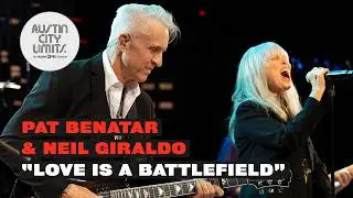 Pat Benatar & Neil Giraldo - Love is a Battlefield | Live From Austin City Limits TV