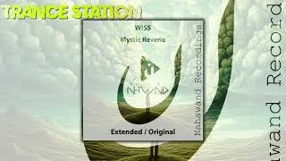 W!SS - Mystic Reverie (Extended Mix) [NAHAWAND RECORDINGS]