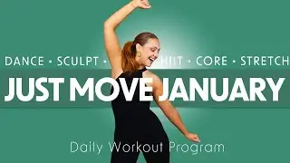 Just Move January | 31-Day Workout Challenge (Dance, Sculpt, HIIT, Core, & Stretch Classes)
